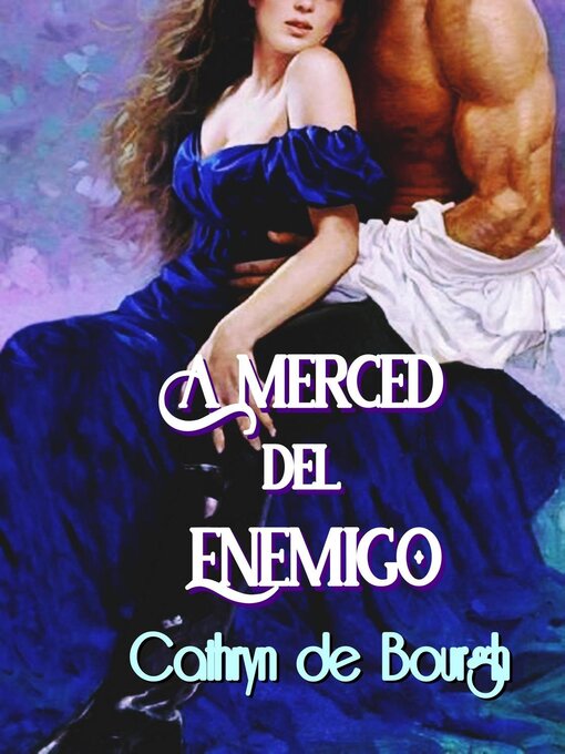 Title details for A merced del enemigo by Cathryn de Bourgh - Available